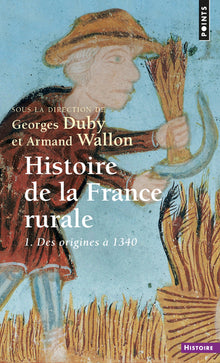 Histoire de la France rurale, tome 1: Des origines à 1340