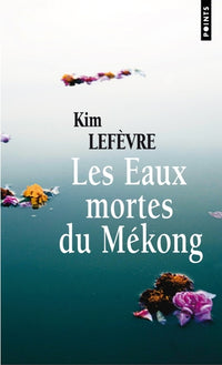 Les eaux mortes du Mékong
