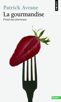 La Gourmandise: Freud aux fourneaux