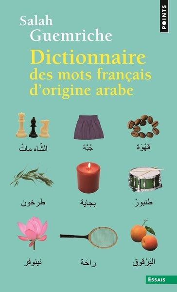 Dictionnaire des mots français d'origine arabe (et turque et persane)