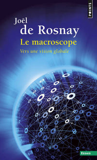 Le Macroscope: Vers une vision globale