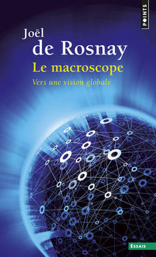 Le Macroscope: Vers une vision globale