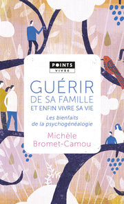 Guérir de sa famille et enfin vivre sa vie