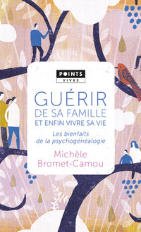 Guérir de sa famille et enfin vivre sa vie