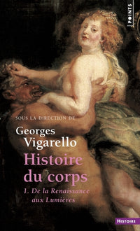 Histoire du corps, tome 1  (Réédition)