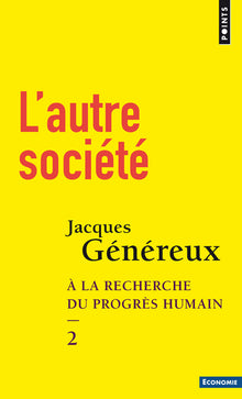 L'Autre Société: A la recherche du progrès humain - 2