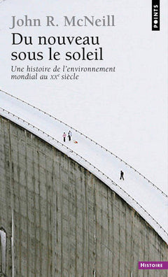Du nouveau sous le soleil: Une histoire de l'environnement mondial au xxe siècle