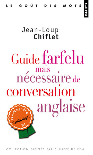 Guide farfelu mais nécessaire de conversation anglaise