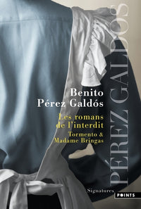Les romans de l'interdit - Tormento et Madame Bringas