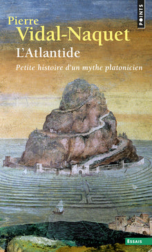 L'Atlantide: Petite histoire d'un mythe platonicien