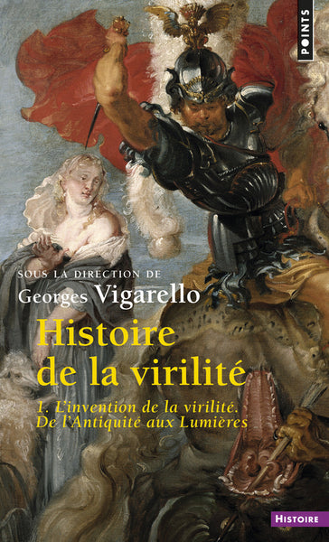 Histoire de la virilité - Tome 1