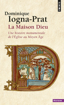 La maison Dieu. Une histoire monumentale de l'Église au Moyen Âge (v. 800-v. 1200)