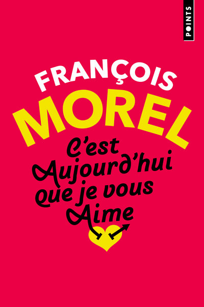 C'est aujourd'hui que je vous aime