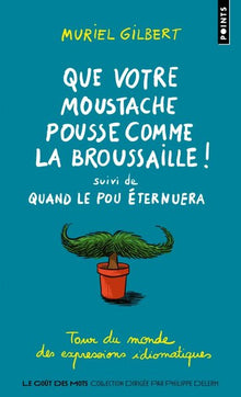 Que votre moustache pousse comme la broussaille!