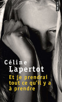 et je prendrai tout ce qu'il y a à prendre