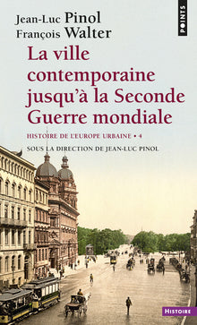 La Ville contemporaine jusqu'à la Seconde Guerre mondiale, tome 4: Histoire de l'Europe urbaine