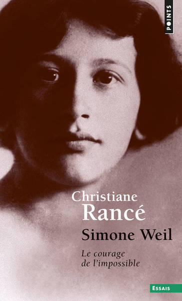 Simone Weil: Le courage de l'impossible