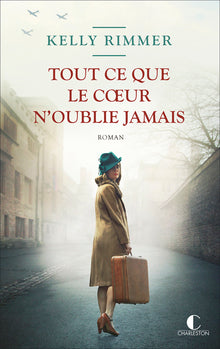 Tout ce que le coeur n'oublie jamais