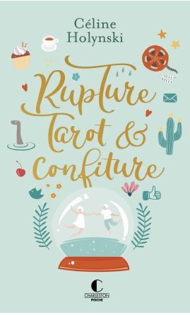 Rupture, Tarot et Confiture