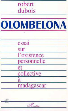 Olombelona : essai sur l'existence personnelle et collective à Madagascar