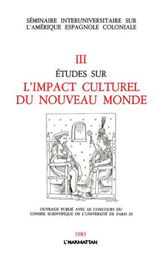Etudes sur l'impact culturel du Nouveau Monde III