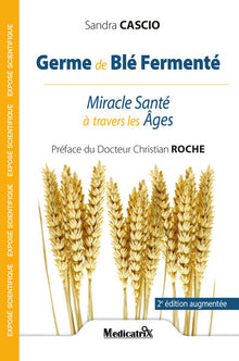 Germe de blé fermenté - Miracle Santé à travers les âges