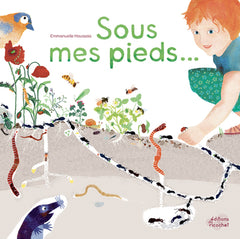 Sous mes pieds... - La vie du sol
