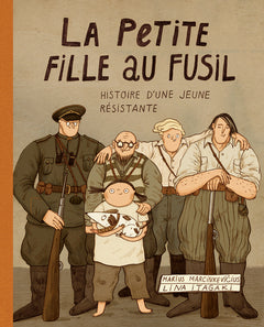 La petite fille au fusil - L'Histoire d'une jeune résistante