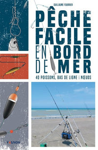 Pêche facile en bord de mer: 40 poissons, bas de ligne & noeuds