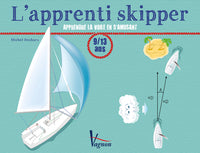 L'apprenti skipper: Apprendre la voile en s'amusant