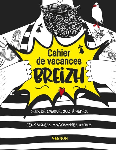 Cahier de vacances Breizh: Quiz, énigmes, jeux de logique, jeux visuels, anagrammes, intrus