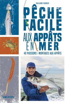 Pêche facile aux appâts en mer - 40 appâts naturels et montages