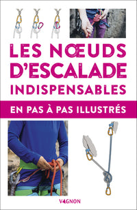Les noeuds d'escalade indispensables - en pas-à-pas illustrés