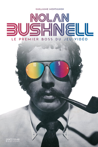Nolan Bushnell - Le premier boss du jeu vidéo