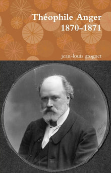 Théophile Anger 1870-1871