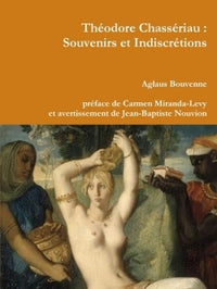 Théodore Chassériau : Souvenirs et Indiscrétions