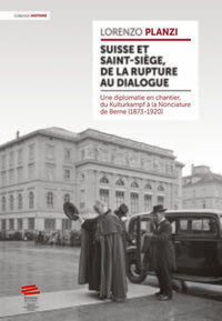 Suisse et Saint-Siège, de la rupture au dialogue