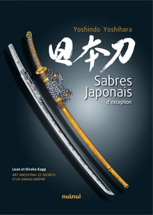 Sabres japonais d'exception - Art ancestral et secrets d'un grand maître