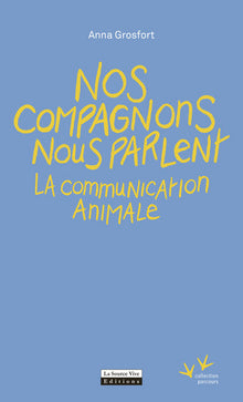 Nos compagnons nous parlent - La communication animale