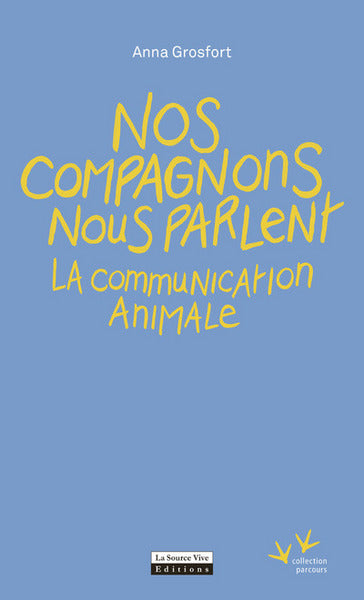 Nos compagnons nous parlent - La communication animale