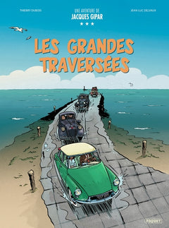 UNE AVENTURE DE JACQUES GIPAR LES GRANDES TRAVERSEES