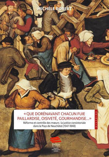 Que dorénavant chacun fuie paillardise, oisiveté, gourmandise?