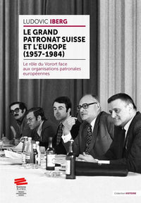 Le grand patronat suisse et l'Europe