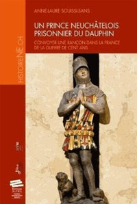 Un prince neuchâtelois prisonnier du dauphin
