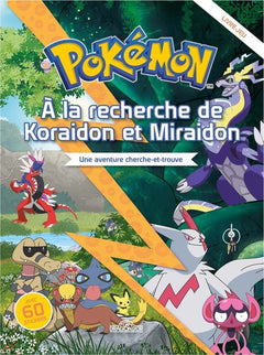 Pokémon - À la recherche de Koraidon et Miraidon - Une aventure cherche-et-trouve