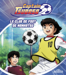 Captain Tsubasa - Le Club de foot de Nankatsu - Album illustré - Dès 6 ans (2)