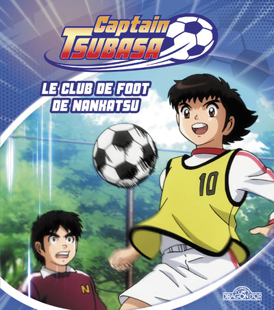 Captain Tsubasa - Le Club de foot de Nankatsu - Album illustré - Dès 6 ans (2)