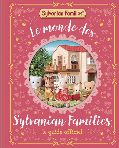 Le monde des Sylvanian Families - Le guide officiel