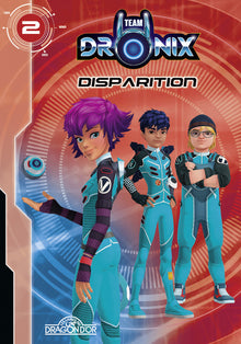 Team Dronix - Tome 2 - Disparition