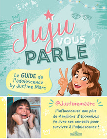 Juju vous parle - Le guide de l'adolescence